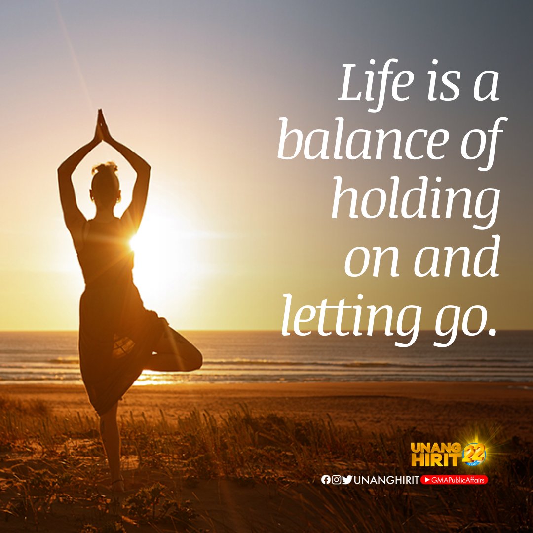 UnangHirit's tweet photo. Life is a balance of holding on and letting go. ❤️ #UHmotivation https://t.co/MOMi5vmHiV