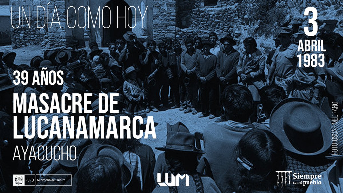 LUMoficial's tweet photo. #UnDíaComoHoy #LUMDignifica la memoria de 69 campesinos del distrito de Santiago de Lucanamarca (Ayacucho), asesinados el 3 de abril de 1983 por miembros de la organización terrorista Sendero Luminoso (SL). https://t.co/UiYQ0tki2x