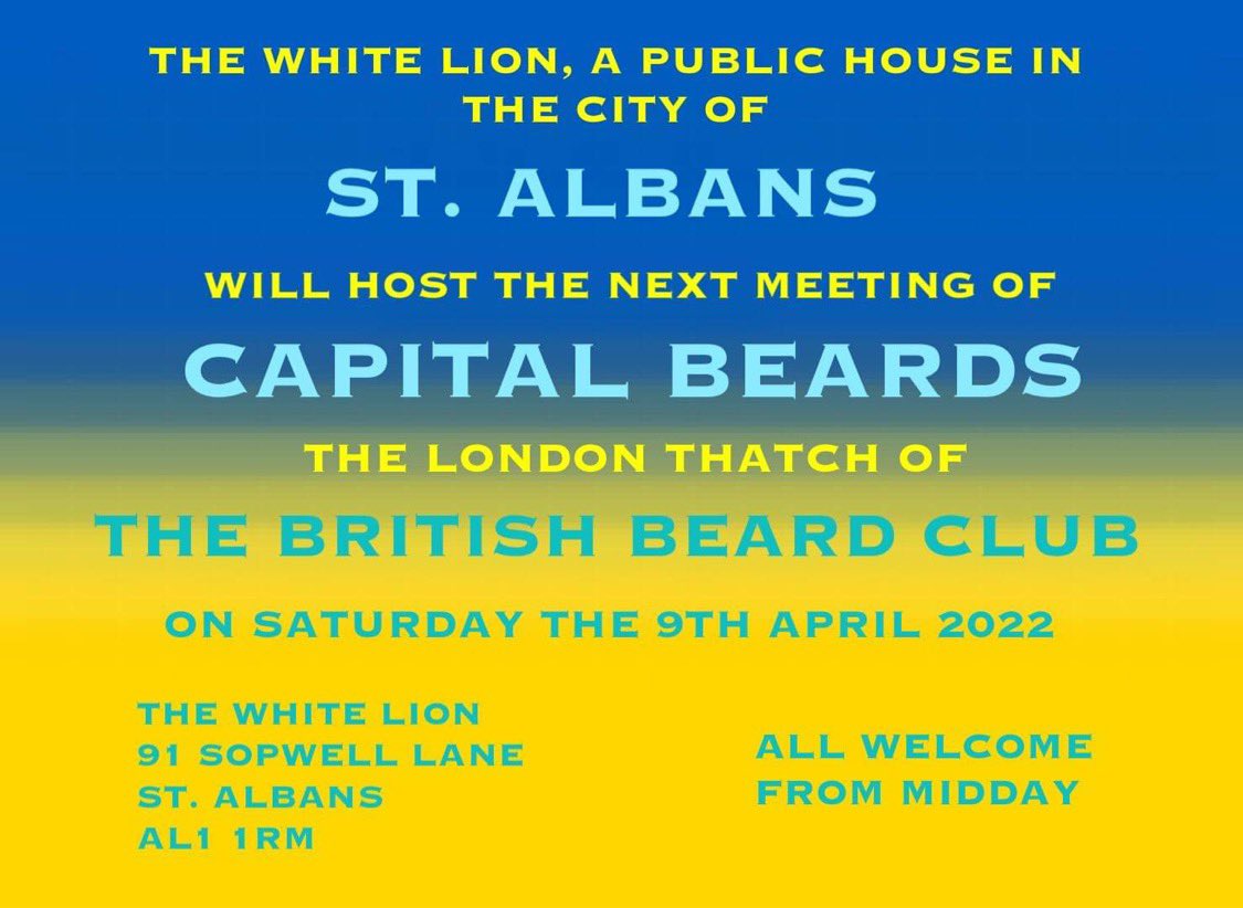 CapitalBeards's tweet photo. The White Lion, a public house in the City of St. Albans,
will host the next meeting of
CAPITAL BEARDS
The London Thatch of The British Beard Club
On Saturday the 9th April 2022

The White Lion
91 Sopwell Lane
St. Albans
AL1 1RM

All Welcome from Midday. https://t.co/gdYTFMc43z