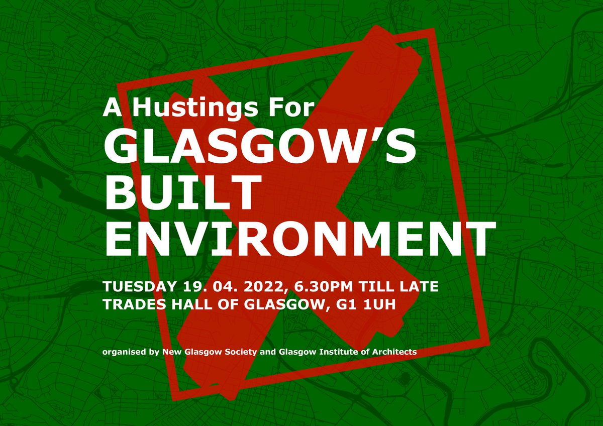 In advance of #Glasgow City Council Election in May 2022, New Glasgow Society & Glasgow Institute of Architects are organising a #hustings event for Glasgow’s Built Environment. 📆 19 April 2022, Tuesday 🕡 6.30pm till late 📍 Trades Hall of Glasgow 🎫 FREE