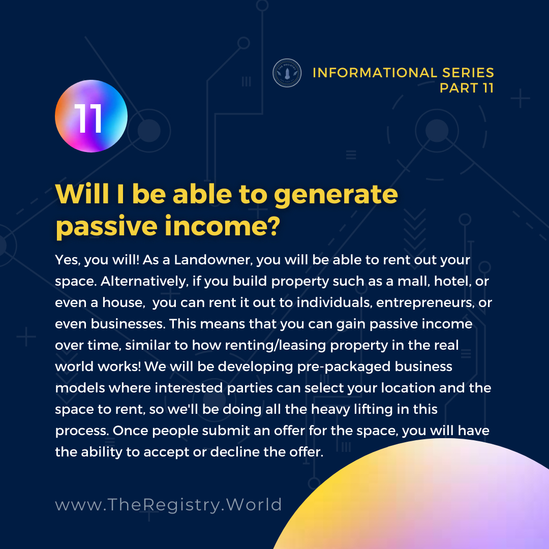 ℹ️Passive income?

✅Heck yeah! As a Landowner, you can rent out your space and property to interested individuals or even businesses. This way, you can collect passive income over time 💸 

💻More about the process will be revealed soon!