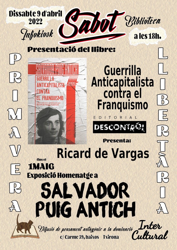 Dissabte 9 d'abril a les 18h.
Presentació del llibre: Guerrilla Anticapitalista conra el Franquismo a càrrec de Ricard de Vargas
