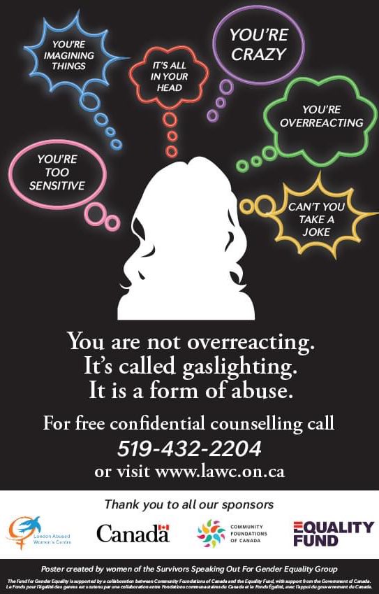 You are not overreacting. It’s called gaslighting. We are here for you when you’re ready. 519-432-2204 #endVAW #LdnOnt