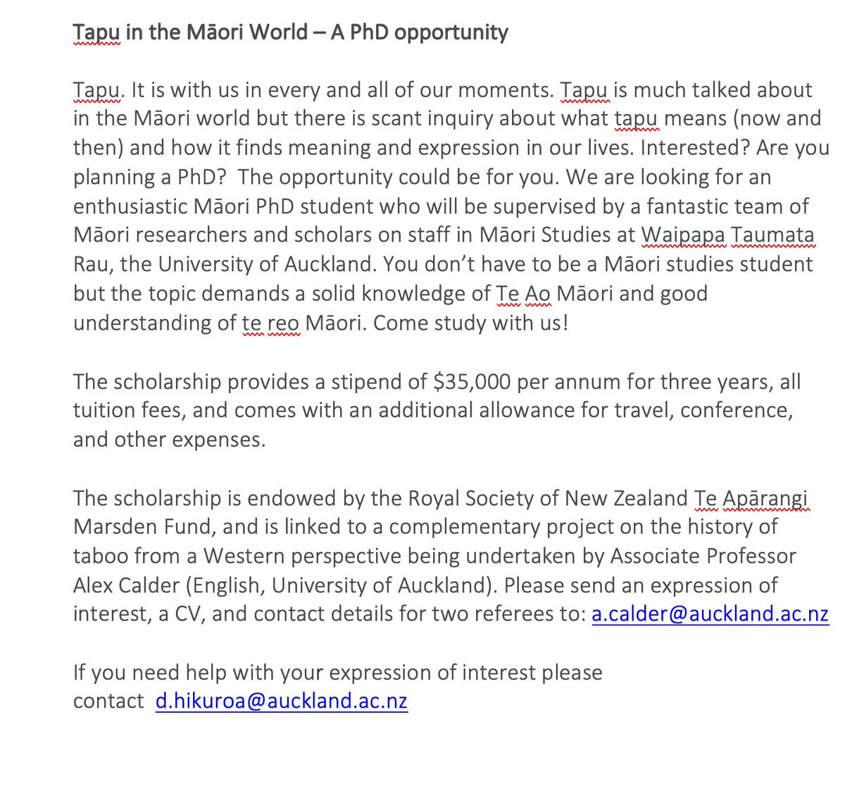 If you know of any who might be interested in this topic, please put this opportunity in front of them.

Tapu in the Māori World–A PhD opportunity with <a href="/AucklandUni/">University of Auckland | Waipapa Taumata Rau</a> endowed by the <a href="/royalsocietynz/">Royal Society Te Apārangi</a>  <a href="/MarsdenFund/">Marsden Fund</a>. 

Dr <a href="/DanHikuroa/">Dan Hikuroa</a> is on hand to help with any expressions of interest.