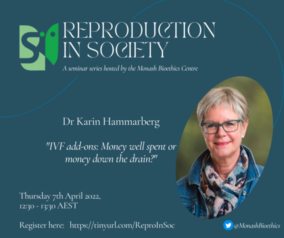 MonashBioethics's tweet photo. Introducing #ReproductionInSociety, a new seminar series hosted by @MonashBioethics. Join us Thurs 7 April 2022 at 12:30pm AEST to hear Dr Karin Hammarberg from @MonashUni @VARTAVic discussing #IVFAddons. 
Free rego, all welcome! 👇
https://t.co/U7kwKzhwmP https://t.co/nlIO7R6Gj1