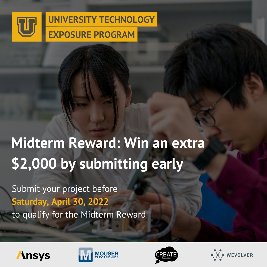Early submissions will have an additional chance of winning an extra $2000. To qualify, you must submit your entry by April 30th, 2022.

Learn more via wevolver.com/student-program.

In collaboration with <a href="/ANSYS/">Ansys</a>, <a href="/MouserElecEU/">Mouser EU</a> and <a href="/CREATE_EDU_PROJ/">CREATE Education</a>
