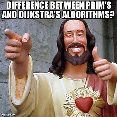 overflow_meme's tweet image. Difference between Prim's and Dijkstra's algorithms? stackoverflow.com/questions/1414… #dijkstra #graph #primsalgorithm #algorithm #minimumspanningtree