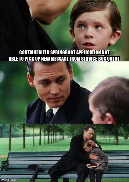 overflow_meme's tweet image. Containerized springboot application not able to pick up new message from service bus queue stackoverflow.com/questions/7172… #azureservicebusqueues #azurewebappservice #springboot #springcloudstreambinder