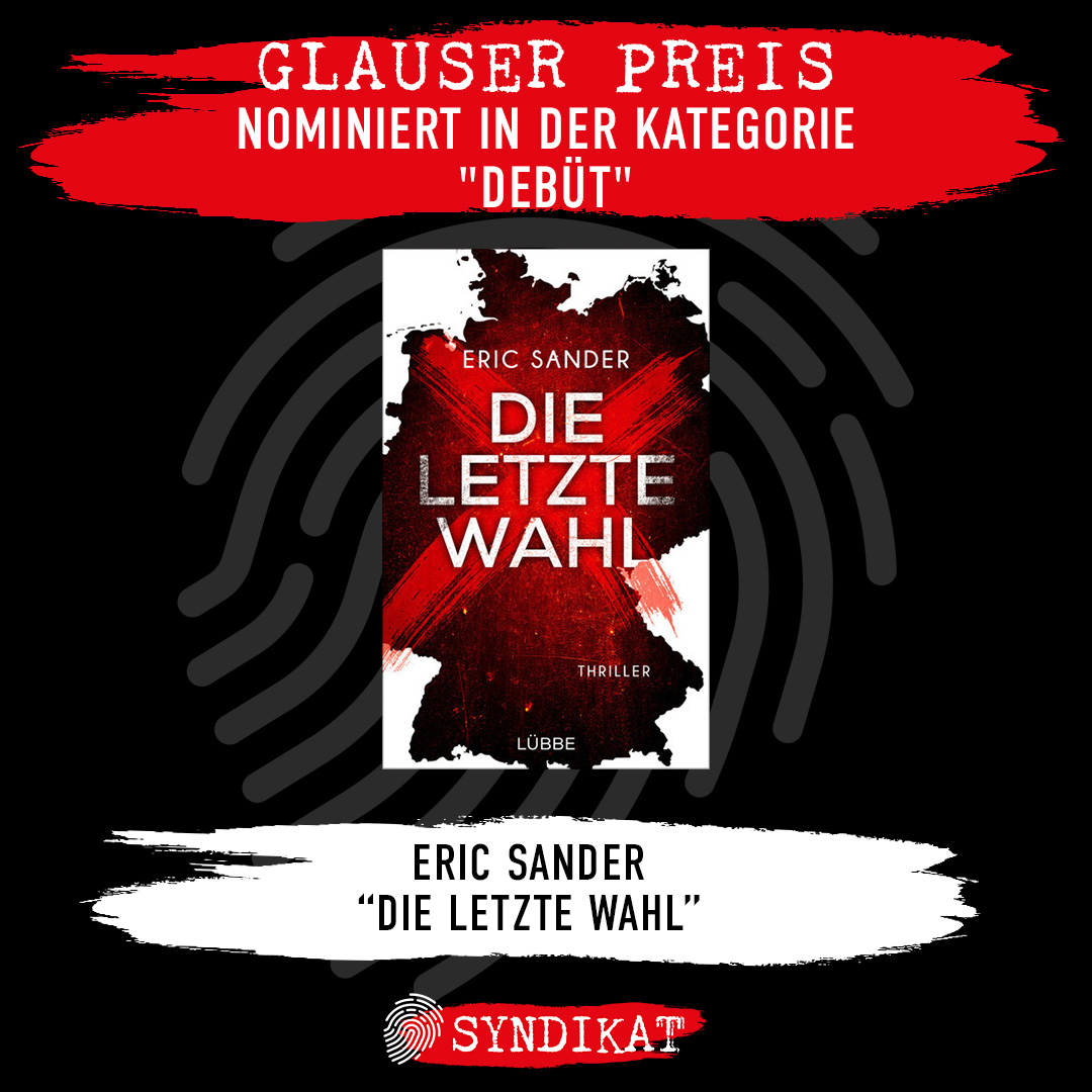 Wir stellen euch, nach und nach, die Nominierten der GLAUSER-Preise der Kriminalliteratur  vor.

GLAUSER Nominierter DEBÜT
Eric Sander: 
Die letzte Wahl
Luebbe Verlag

Hier weiterlesen, warum die Jury Eric Sander für unbedingt nominierenswert hielt: das-syndikat.com/9-news/4951-vo…