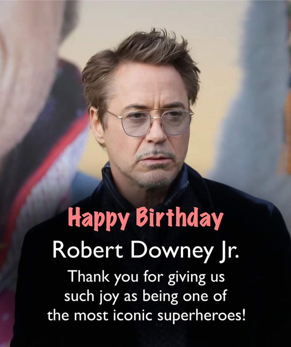 Happy Birthday Robert Downey Jr  Love you 3000 