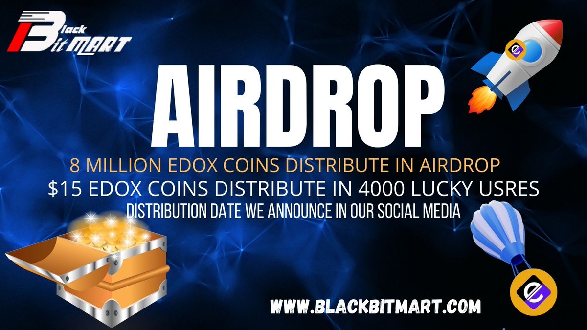 Welcome to BlackBit Mart Exchange 2nd Round Airdrop

🔻Join Airdrop: t.me/Edox_airdropbo…

💰💰 Incentive &amp; Rewards💰💰
🚀Total 8 Million Edox Coins Distribute In Airdrop 🚀
💰💰$15 Edox Distribute In 4000 Lucky Users 💰💰
📣Distribution Date We Announce In Our Social Media 📣