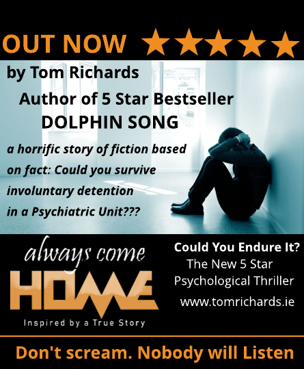 Each Year a Million People Are Held In Psych Units Involuntarily. ALWAYS COME HOME, read by JD, says: “I was held against my will in a Psych Unit. When I got out I had a breakdown Children say I’m not the same.” Don’t Scream. Nobody will Listen. Order Now: tomrichards.ie