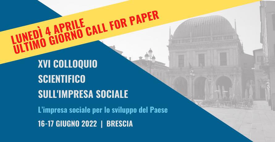 ‼️ SCADE OGGI LUNEDÌ 4 APRILE LA CALL FOR PAPER
Il Colloquio Scientifico sull’impresa sociale si svolgerà a Brescia il 16 e 17 giugno. Oggi ultimo giorno di submission!
▶️ CALL FOR PAPER: bit.ly/3uVSY5y
▶️ INVIA UNA SUBMISSION: bit.ly/34JOwMm