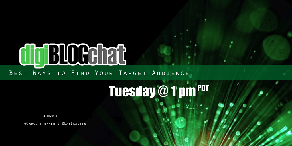 Please join us for #DigiBlogChat Tuesday, 4/5 at 1pm PDT | 4pm EST | 9pm UK. With partner @Lazblazter. Topic: Best Ways to Find Your Target Audience!