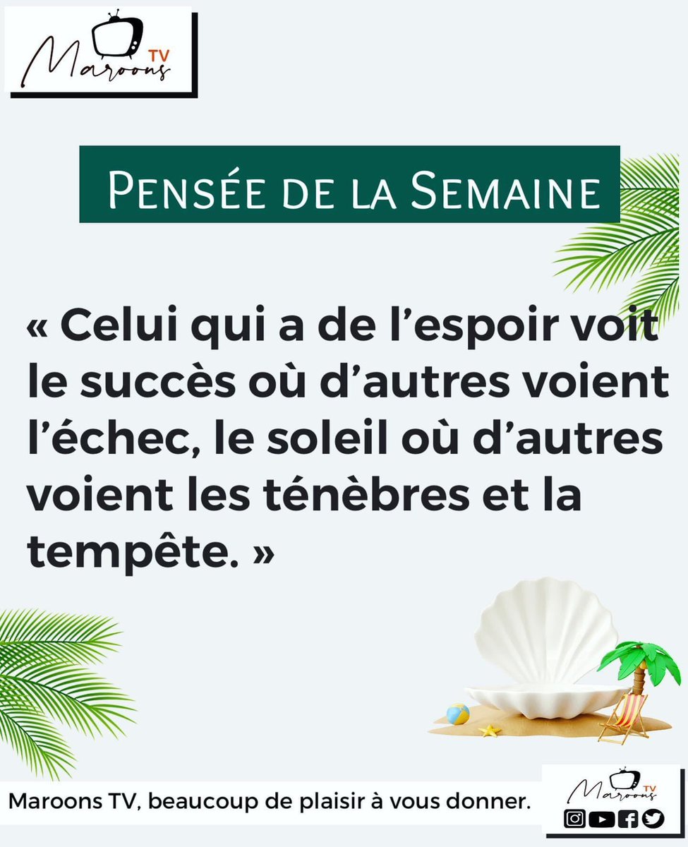 MaroonsTv's tweet photo. ✅PenséeDeLaSemaine💬

« Celui qui a de l’espoir voit le succès où d’autres voient l’échec, le soleil où d’autres voient les ténèbres et la tempête. »»

Agréable et fructueuse nouvelle semaine à vous la famille.

💬💬💬💬💬💬💬💬💬💬

#PenséeDeLaSemaine
#MaroonsTV https://t.co/VkspdTu7hF