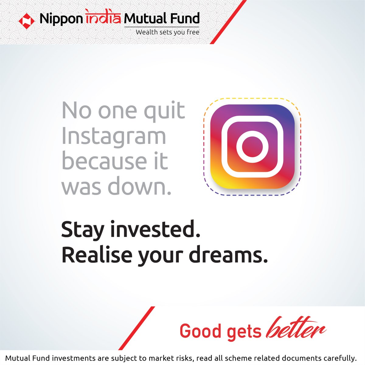 NipponIndiaMF's tweet image. Sometimes a little wait is all that is needed. Not a drastic step like quitting.
What goes for your favourite social media platform holds so true for your mutual fund investments too!

#InstagramDown #EdgeOfKnowledge #NipponIndiaMutualFund #MutualFunds
