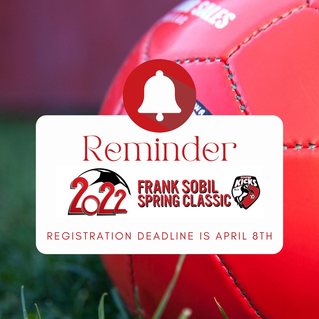 Oshawa Kicks Soccer on Twitter "Don't to register for the Frank Sobil Spring Classic