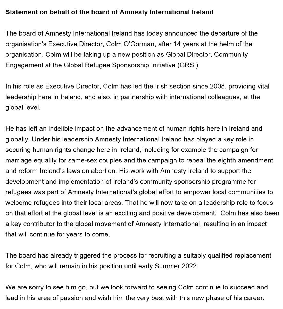 Amnesty are announcing the departure of Executive Director @ColmOGorman. During his 14 years at the helm, he has left an indelible impact on the advancement of human rights in Ireland&amp;globally. We're sorry to see him go but wish him the very best with this new phase of his career