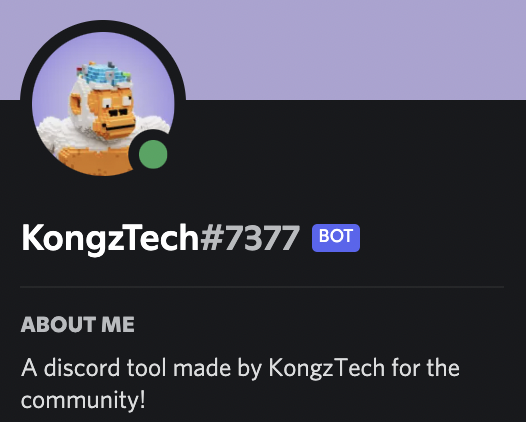 I'm happy to announce that KongzTech will be releasing a discord bot to post sales from Opensea without the need of using their API key!

Hopefully, smaller projects without any access to OS API key can show their market activity in discord for their community.
