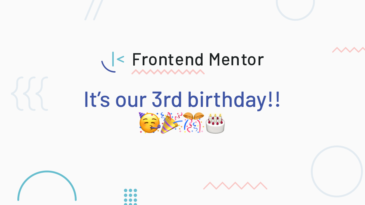 🚨 PRO subscription giveaway 🚨

It's our 3rd birthday today!!  🥳🎉🎊🎂

We're offering a one-year free Frontend Mentor PRO subscription to a lucky winner to celebrate 🎁

To enter, simply retweet this message. A winner will be chosen at random in 48 hours. Good luck! 🍀