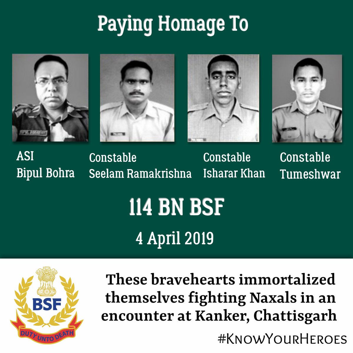 priority_n's tweet photo. Homage to Bravehearts Of #114BN @BSF_India

ASSISTANT SUB-INSPECTOR BIPUL BOHRA
CONSTABLE SEELAM RAMAKRISHNA 
CONSTABLE ISHARAR KHAN
CONSTABLE TUMESHWAR

on their Balidan Diwas.
They immortalized themselves fighting #naxals at Kanker #Chhattisgarh on Apr 4,2019
 
#KnowYourHeroes https://t.co/Y5VoHnRBcv