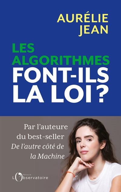 A ne pas manquer: "Les algorithmes font-ils la loi?", Prix Turgot du Meilleur Livre d'Economie 2022, d'<a href="/Aurelie_JEAN/">Aurelie JEAN, Ph.D.</a> aux Editions de l'Observatoire!