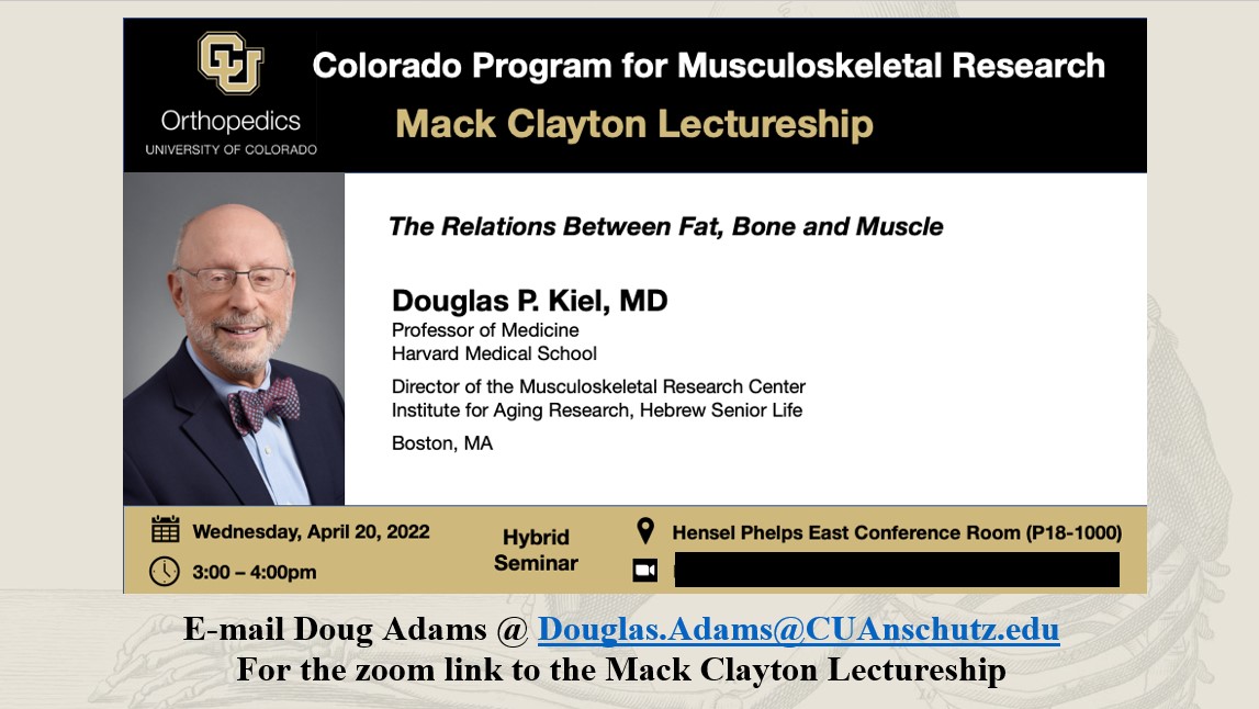 What is the relationship between fat, bone, and muscle? To learn more about this topic join us on Wednesday, April 20th, for our next Mack Clayton Visiting Professor – Dr. Douglas Kiel, MD. Note the time, 3-4pm MST.