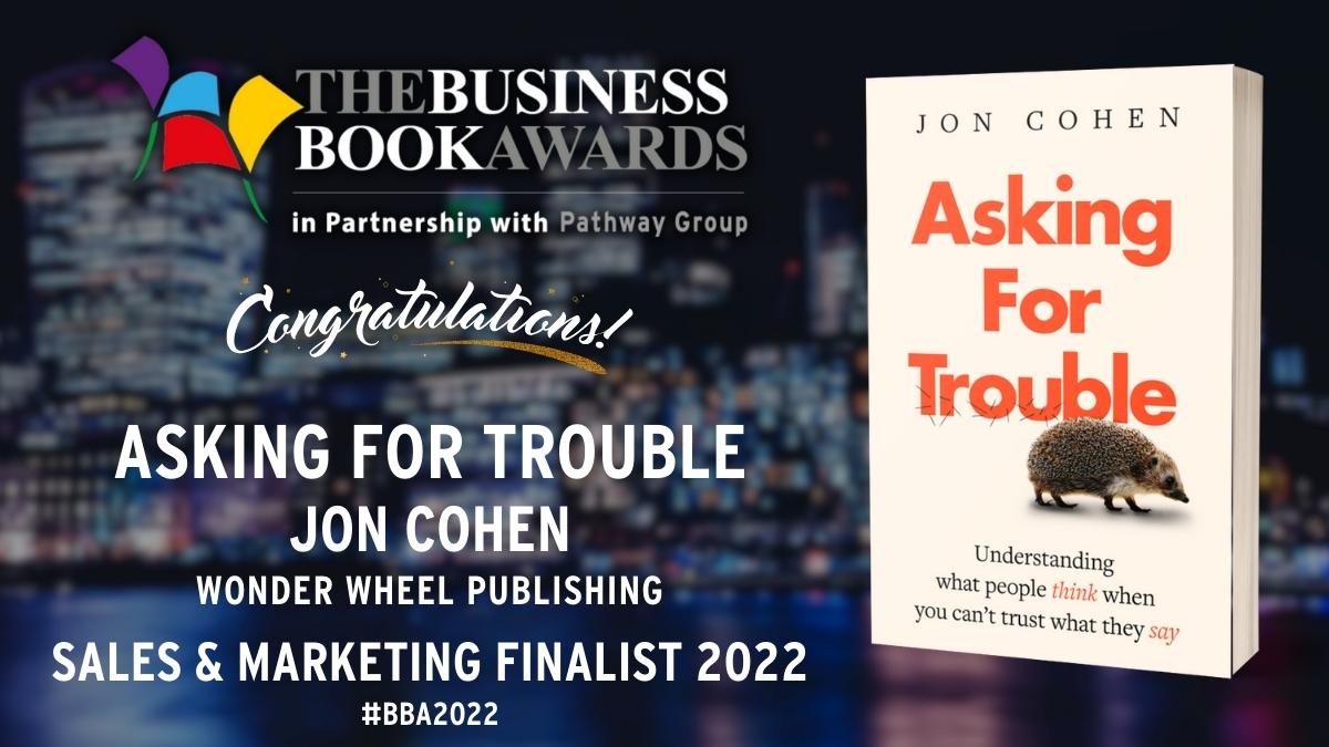 📙 'Asking For Trouble' by <a href="/AskingJon/">jon cohen</a> (Pub by Wonder Wheel Publishing) has been shortlisted for The Business Book Awards 2022! 👏

businessbookawards.co.uk

🏆 Winners revealed 16th May 2022

#BBA2022 #Book #Books #Author