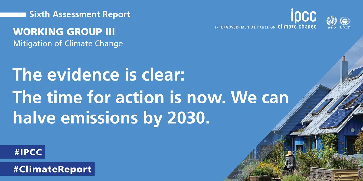 The evidence is clear: the time for action is now. We can halve emissions by 2030. The #IPCC has just released its latest #ClimateReport on the mitigation of #climatechange. Press Release ➡️ bit.ly/WGIIIpr22 Read the report ➡️ bit.ly/WGIIIRpt