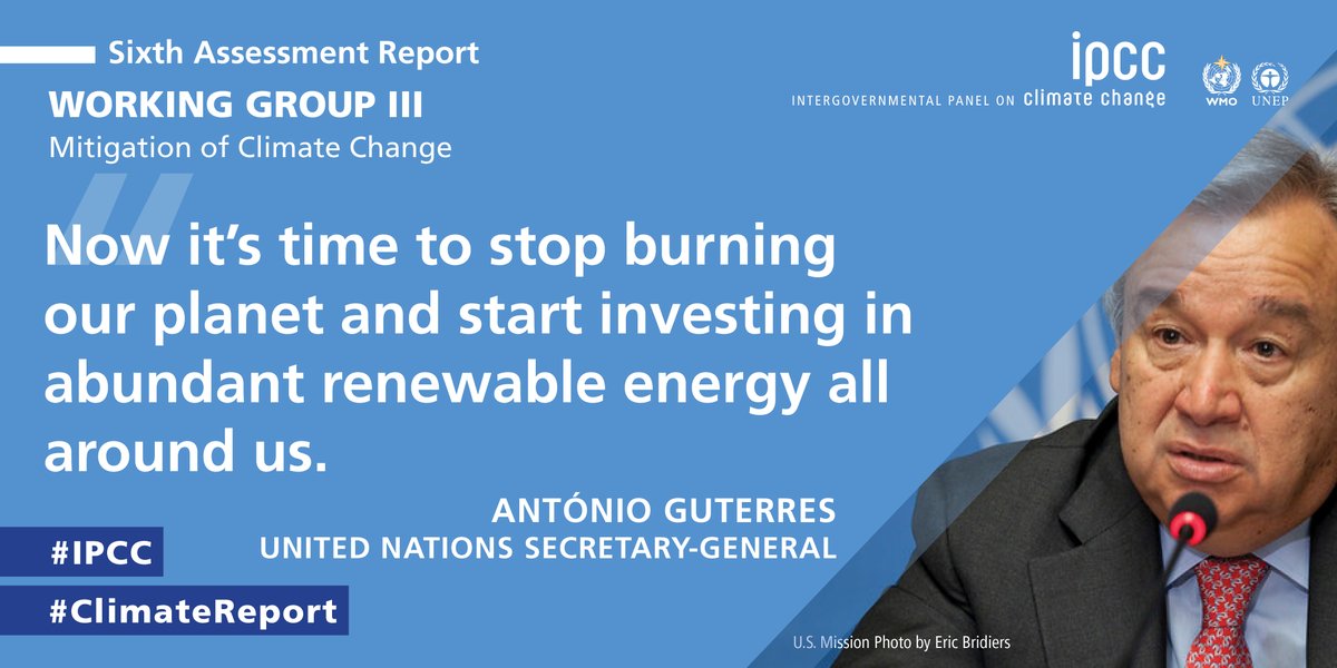 “Now it's time to stop burning our planet and start investing in abundant renewable energy all around us.” – @UN SG @antonioguterres at today’s press conference for the latest #IPCC #ClimateReport.