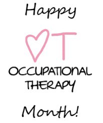 April is OT month!  The month to celebrate the profession that I love being a part of!