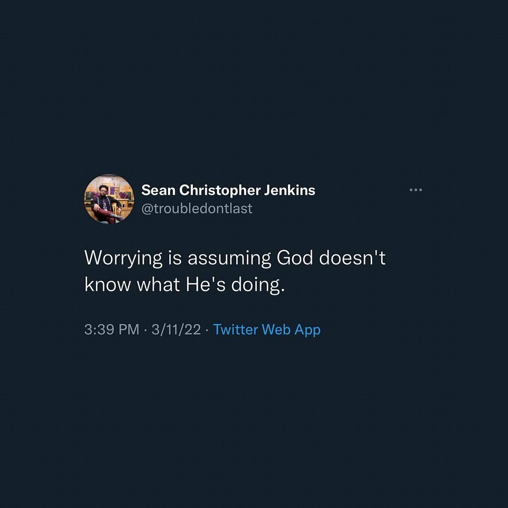 troubledontlast's tweet photo. Worry ends when faith in God begins. #letgoletgod

Worry is caused by not trusting God. #worryless

Worry is the fleshes counterfeit for prayer. #dontworryaboutit

Worship is worry in reverse. #dontbeanxious

Turn your greatest worries into your deepest … https://t.co/9tcuANXAST https://t.co/jsXvdLXQlC