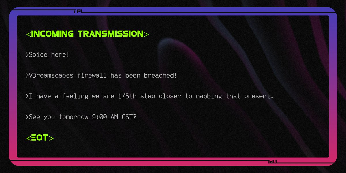 Brokers - we just received this transmission from Spice. Good work! See you tomorrow to continue cracking the case. 

In the meantime, there's been rumors that connecting as many of the 10,001 CyberBrokers as possible might still be useful... Prolly nothing.
