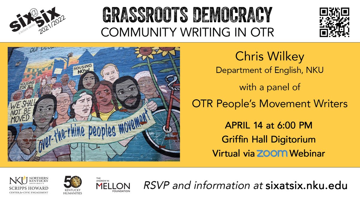 Grassroots Democracy: Community Writing in OTR on Thursday, April 14, at 6pm.
Cincinnati’s Over-the-Rhine neighborhood is organized with a rich history of grassroots activism embodying a vision of social justice for the future. 
RSVP at sixatsix.nku.edu.