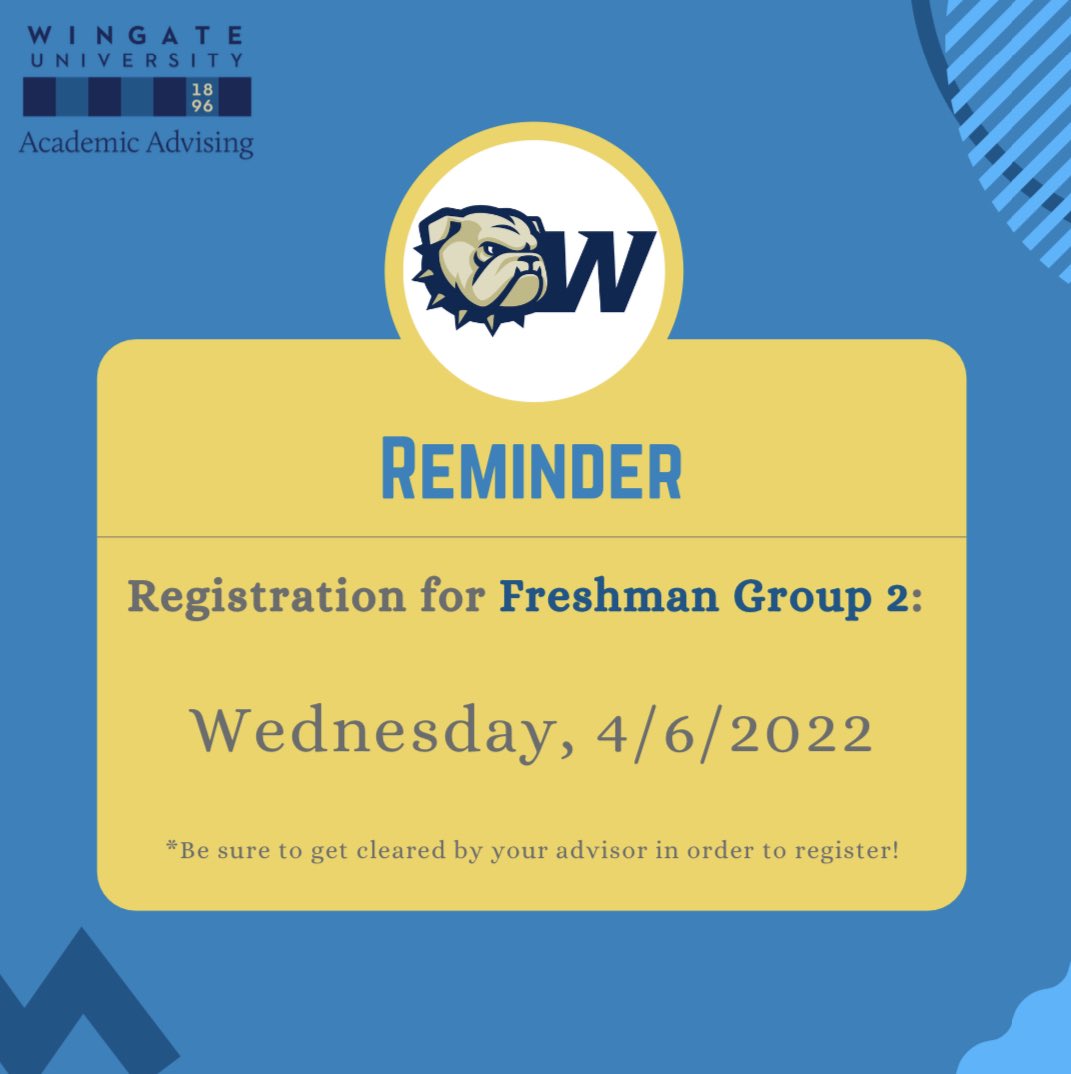 wingateadvising's tweet photo. Reminder that Freshman group 2 registers on Wednesday, April 6. 💙💛 https://t.co/u7xZ7G3G3i