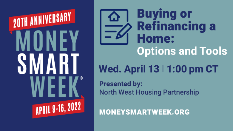 Are you thinking about buying a new home or refinancing a current home? Join the #MSW2022 webinar on April 13 @ 1:00 p.m. CT to learn about resources from <a href="/Housing_North/">North West Housing Partnership</a> to help you get started and avoid pitfalls like #PredatoryLending. bit.ly/3rXvBGR