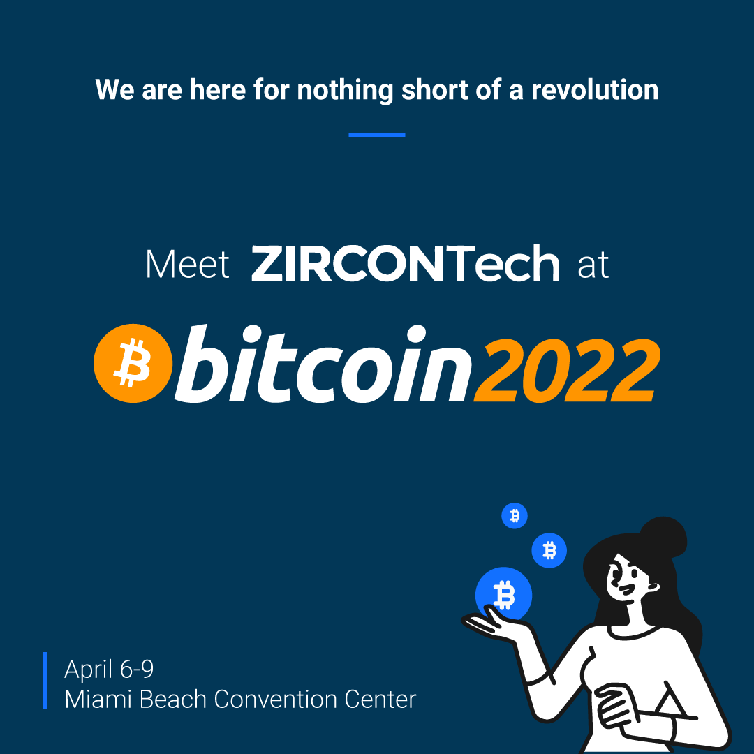 Zircon_Tech's tweet photo. Are you ready for the biggest Bitcoin event in the world? 🚀 
In a few days we will be part of the Bitcoin Conference 2022. Let's meet up! 

#Bitcoin2022 https://t.co/aNMwWJwQIg