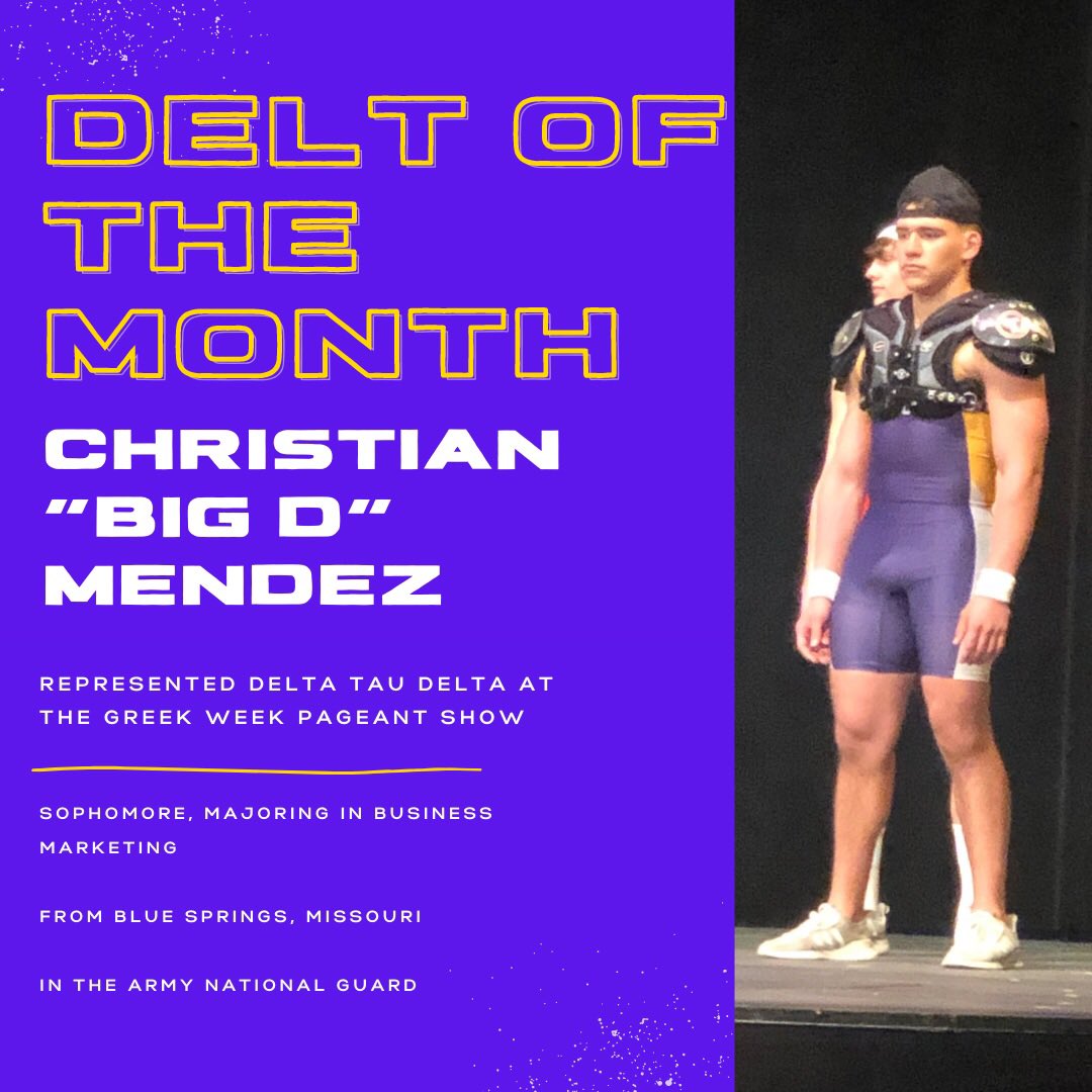 March’s Delt of the month goes to Christian Mendez! Christian is a sophomore majoring in business marketing. Last week he represented Delt in the Greek Week pageant. Congrats Big D!