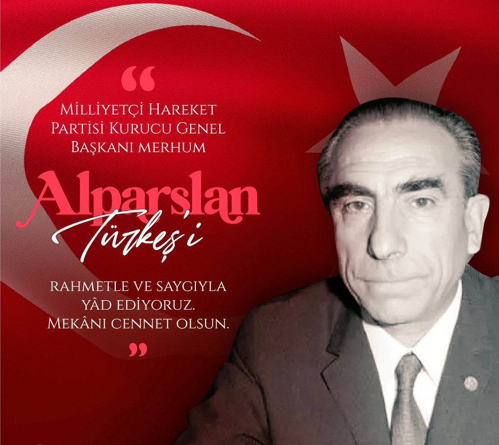 Milliyetçi Hareket Partisi Kurucu Genel Başkanı #AlparslanTürkeş'i rahmetle ve saygıyla yad ediyoruz mekanı cennet olsun.