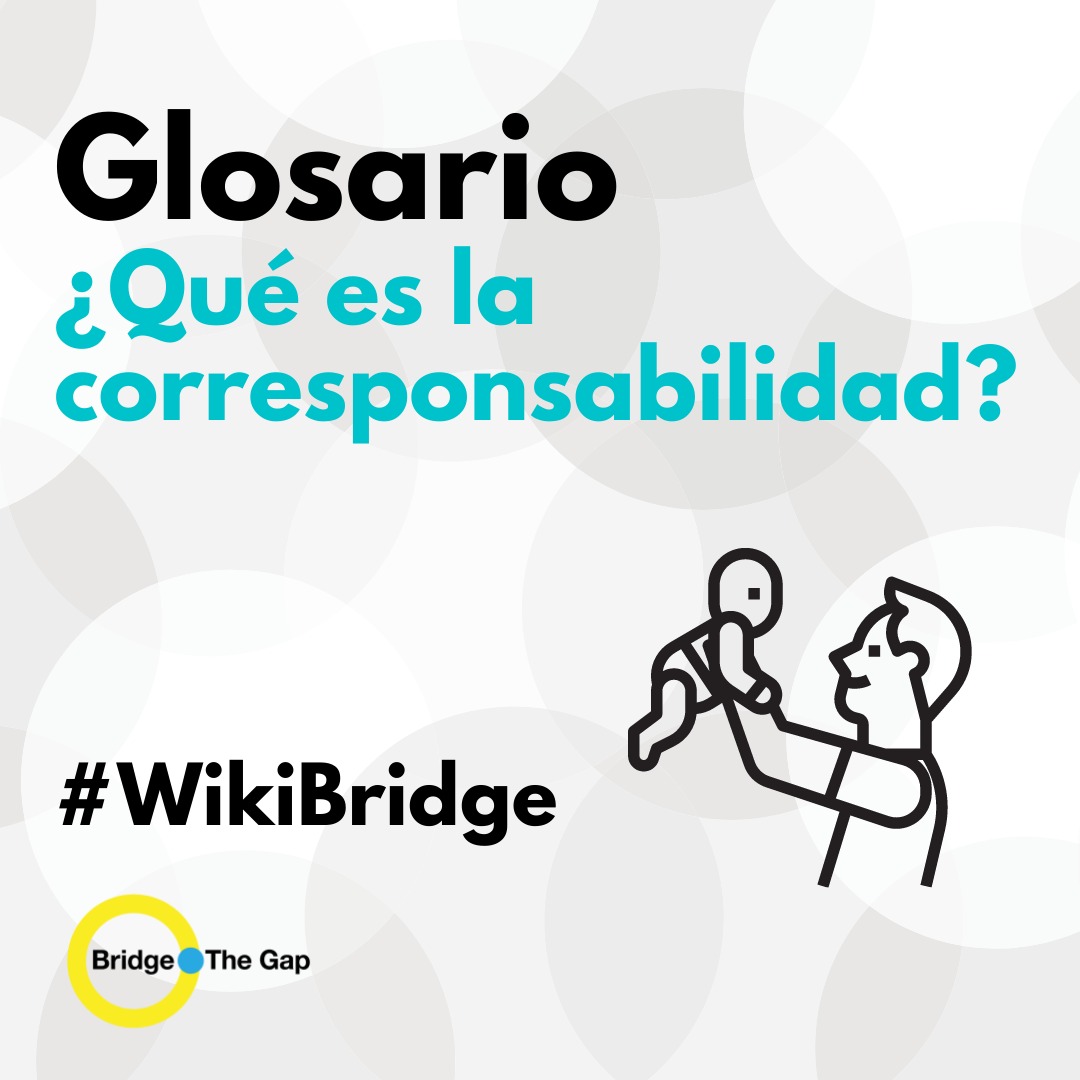 BridgeTheGapCom's tweet photo. Hoy traemos un nuevo término al #WikiBridge: ¿sabés a qué alude el término corresponsabilidad? https://t.co/pePQXytF9S