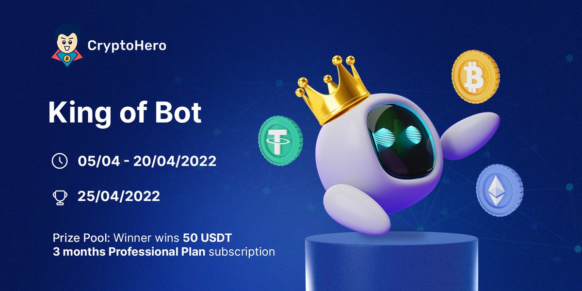 🔥KING OF BOT - Join our contest, get more rewards!🔥
️🎯Detail: Upload your selected BOTs on CryptoHero MarketPlace. Applies only to new bots uploaded from April 5, 2022. 
👉Winner is the host of BOT which has the highest VIEW count

Join now and get the reward!😈😈
