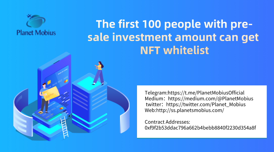 Planet_Mobius's tweet photo. The first 100 people with pre-sale investment amount can get the NFT whitelist, so hurry up and participate! https://t.co/1KdppbR6Oz