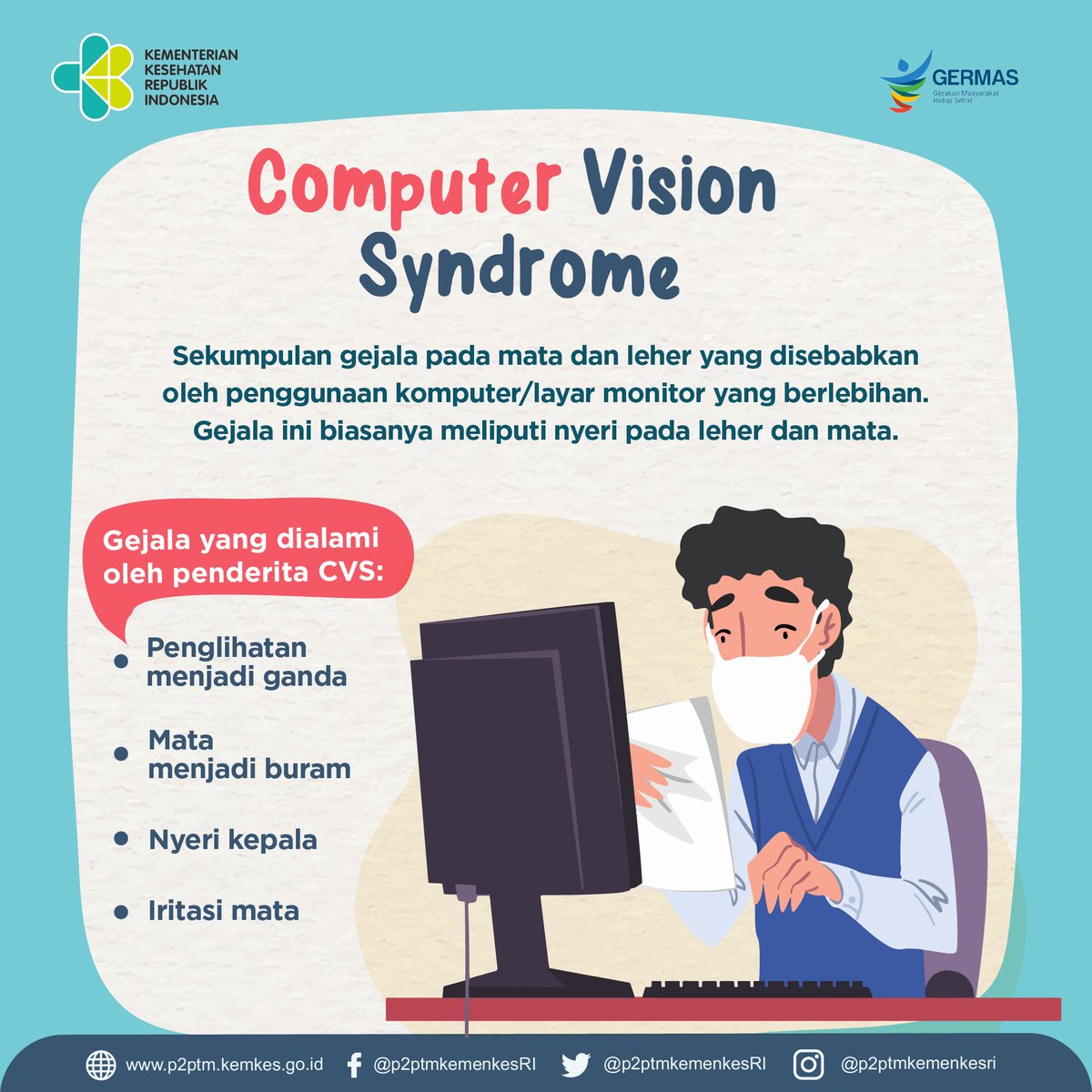 ptm_id's tweet photo. Apa itu computer vision syndrome?
.
#CERDIK #CegahPTM #DukungGERMAS #Computervisionsyndrome https://t.co/aXVWMeJIjy
