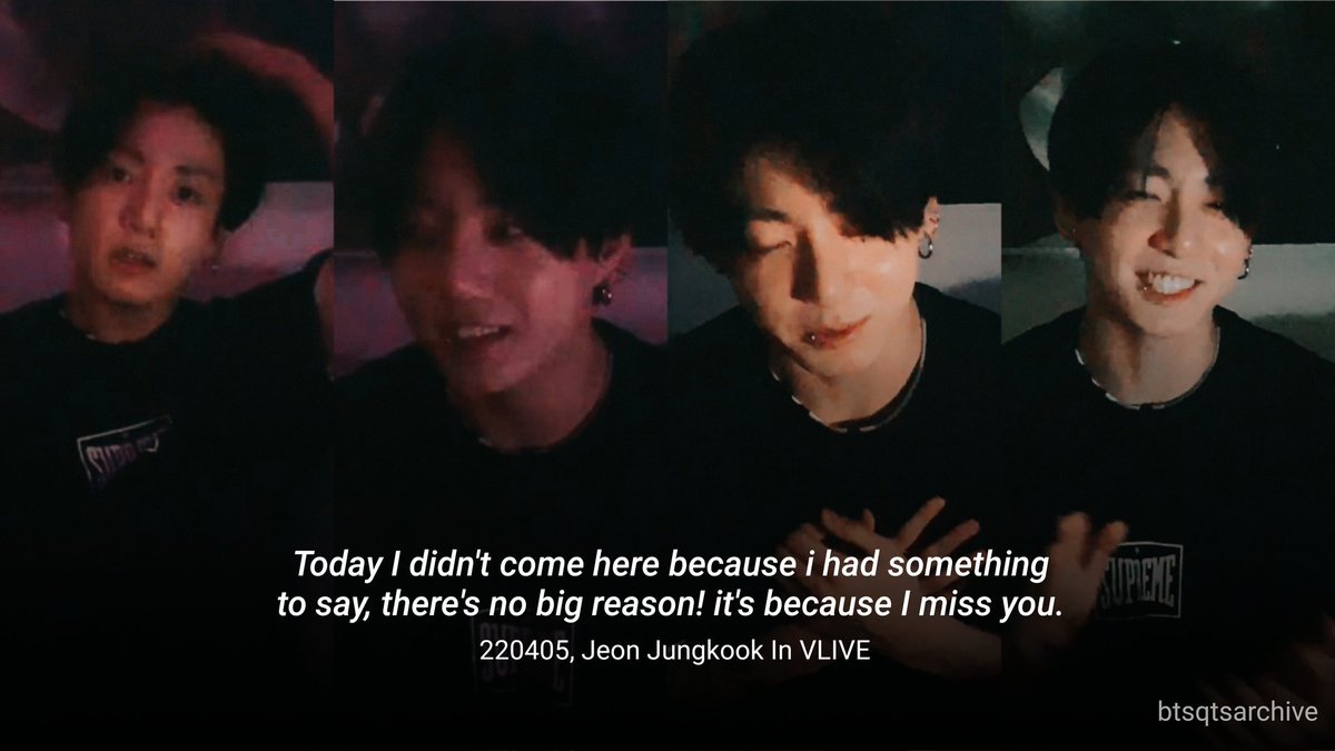 wangteaco's tweet photo. “Today I didn't come here because i had something to say, there's no big reason! it's because i miss you.” ㅡ 220405, Jeon Jungkook In VLIVE https://t.co/JRc23V4D69