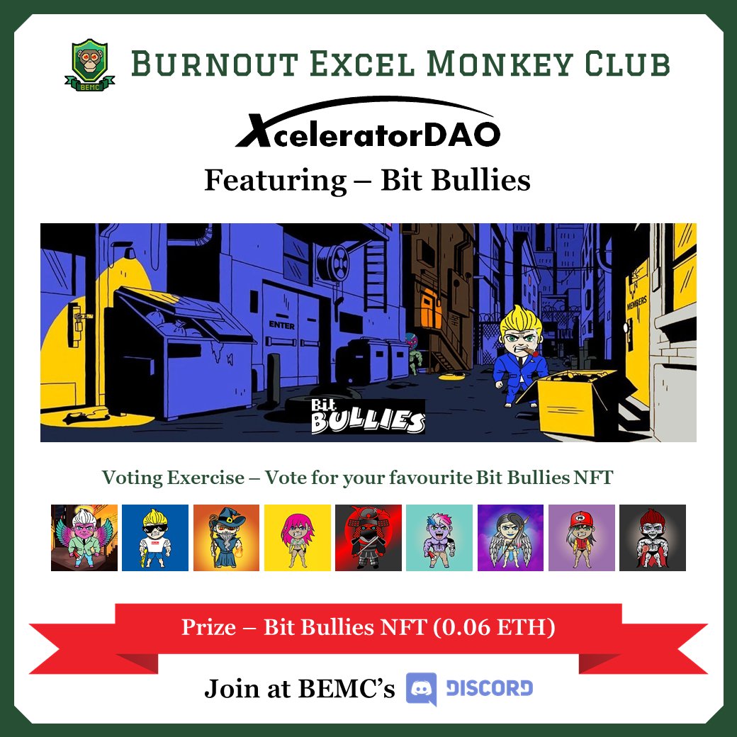 <a href="/XceleratorDAO/">XceleratorDAO</a> is conducting a voting exercise for <a href="/BitBulliesNFT/">BitBulliesNFT</a> (anti-bullying community based in NYC)

Join the voting exercise at <a href="/BemcDaoOfficial/">Burnout Excel Monkey Club (BEMC)</a> Discord and win a free Bit Bullies NFT (0.06 ETH Mint Prize)

#BEMC #XceleratorDAO #PF2E #NFT #Giveaway #WL