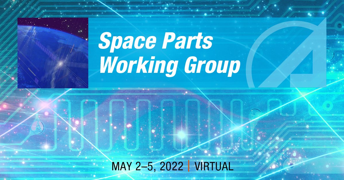 The Aerospace Corporation on Twitter "2022 Space Parts Working Group