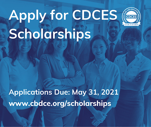 CDCES scholarship applications open now through May 31. The program supports the journey for health professionals in the specialty and to encourage diversity in the pool of the health professionals holding the CDCES credential. Learn more. cbdce.org/scholarships.