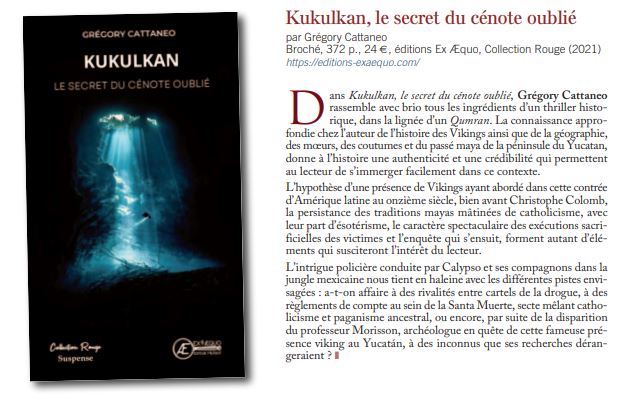 CattaneoGregory's tweet photo. Fier du premier compte-rendu de mon #thriller historique Kukulkan, le secret du cénote oublié, paru dans la #collectionrougedeséditionsexaequo, par le comité de rédaction de Moyen Âge magazine,
#exaequo #Vikings #Mayas #Yucatán #Légende #Archéologie #Plongée #moyenage https://t.co/YXnJQubCi8