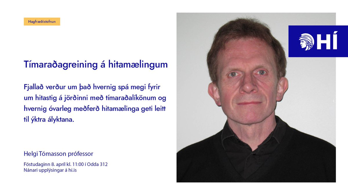 Málstofa næsta föstudag 8. apríl - Tímaraðagreining á hitamælingum. Fyrirlesari:  Helgi Tómasson

hi.is/vidburdir/tima…