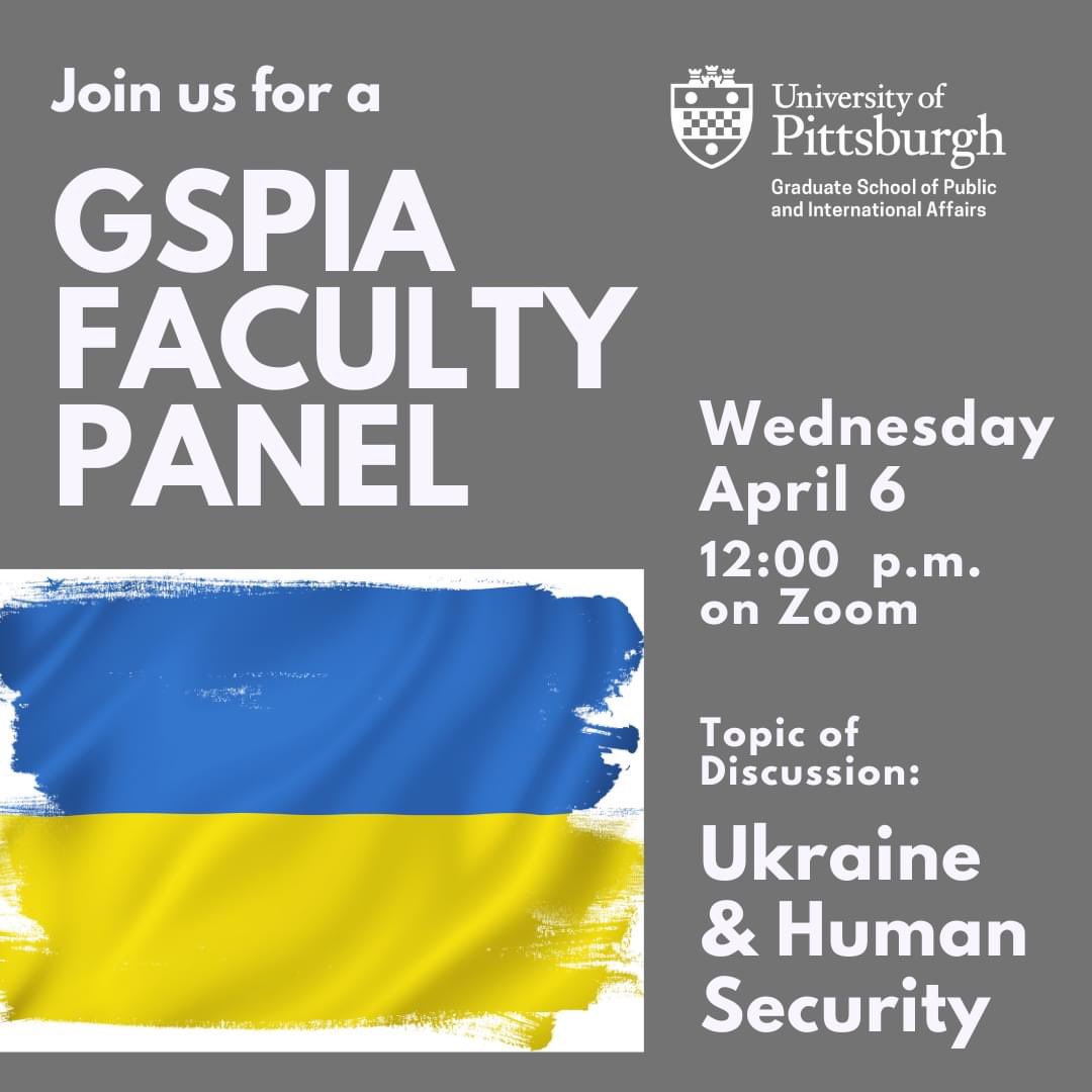 Pitt_SPIA's tweet photo. Join us for a @GSPIA faculty panel discussion tomorrow at noon on the human security of civilians during the war in Ukraine. Topics will include targeting of civilians, access to power, food, water &amp; medical services, refugees &amp; humanitarian aid. Register: https://t.co/gzLwJGoW87 https://t.co/prHysphD2Z